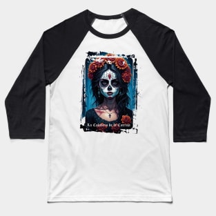 La Calavera de la Catrina Baseball T-Shirt